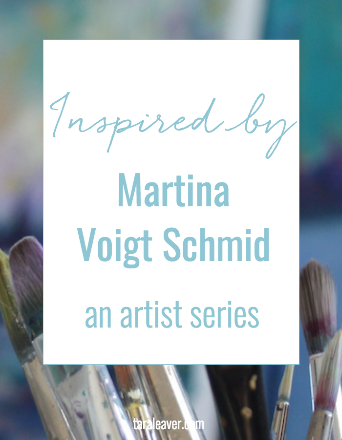 Inspired by Martina Voigt Schmid - a series featuring artists whose work inspires me to develop my own
