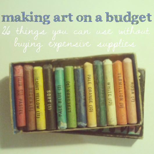 Making art on a budget {Tara Leaver}