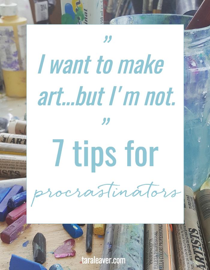 Sometimes you really want to be making your art... except you aren't. Here are 7 tips for procrastinators to help you get back on track doing what you love. 