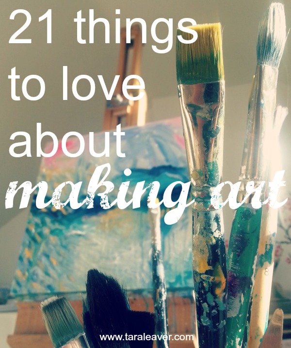21 things to love about making art