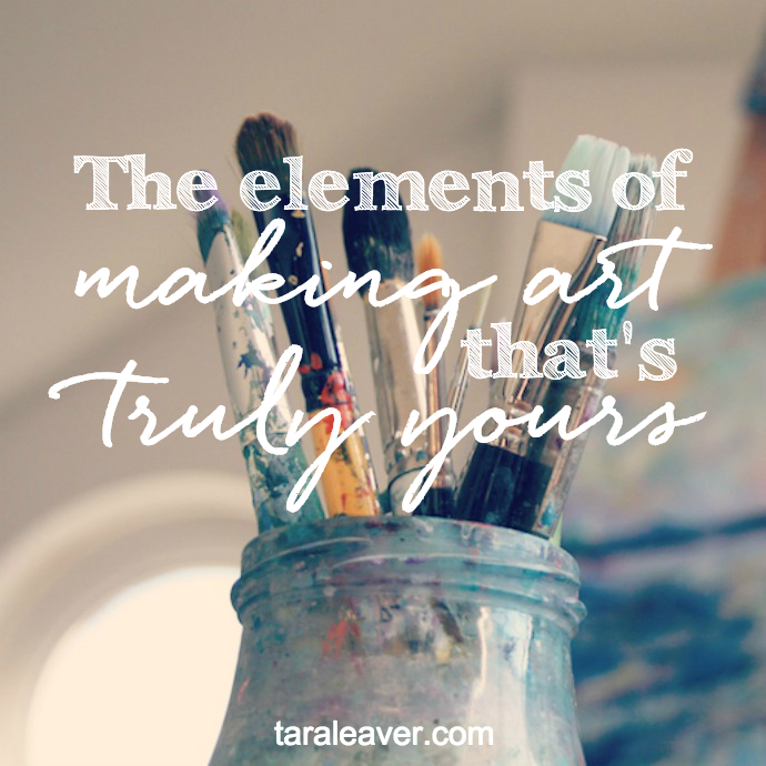 The Elements of Making Art that's Truly Yours
