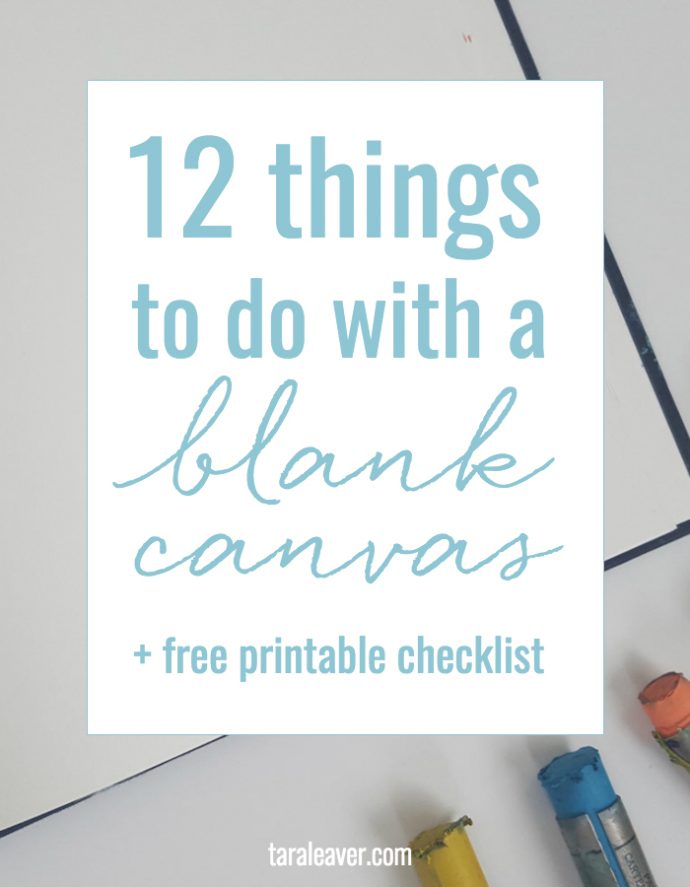 12-things-to-do-with-a-blank-canvas-tara-leaver