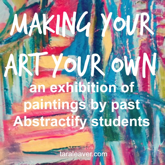 An exhibition of paintings by past students of the Abstractify painting ecourse