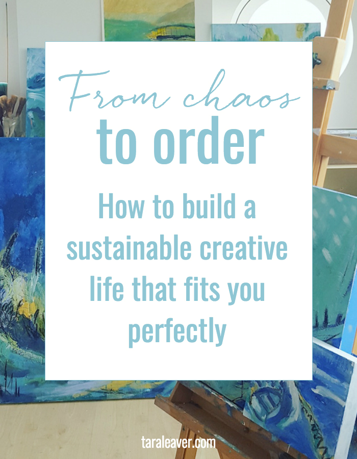 From Chaos to Order - how to build a sustainable creative life that fits you perfectly