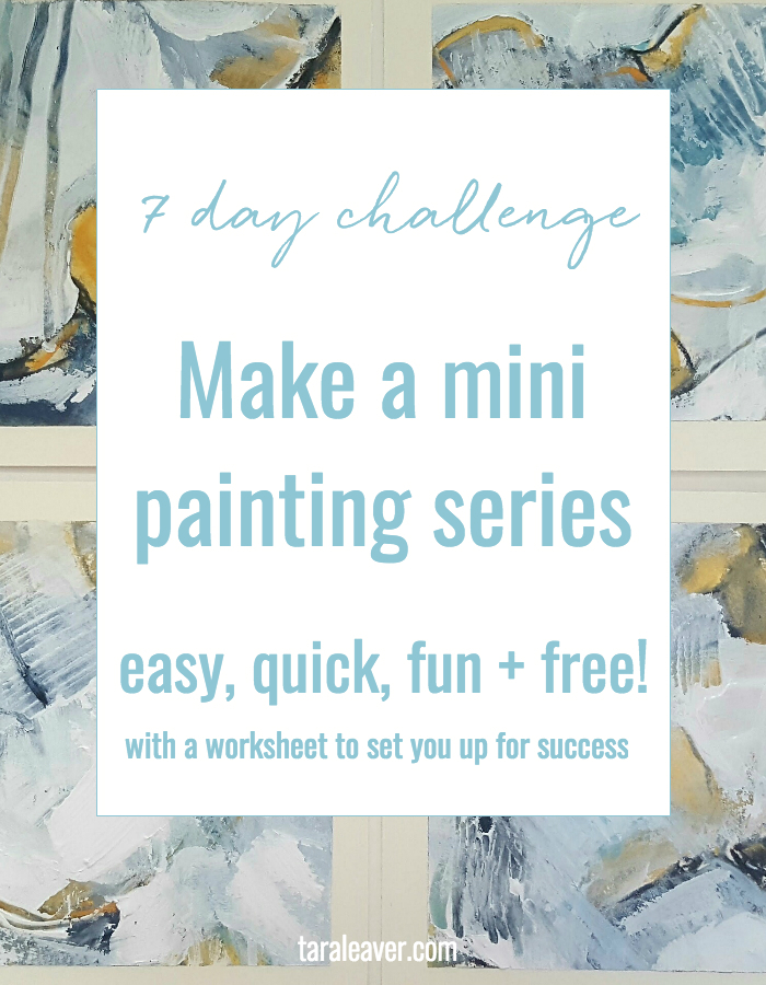 Make a mini painting series - an easy, free, seven day art challenge experiment to discover how easy it can be to make cohesive, 'you' style art