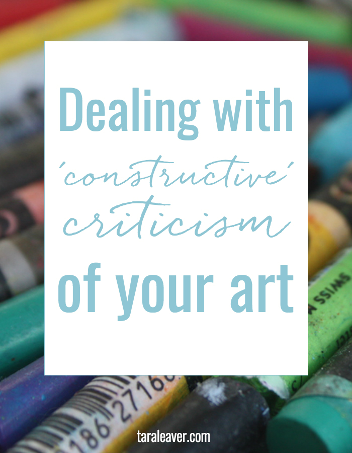 Dealing with 'constructive' criticism of your art