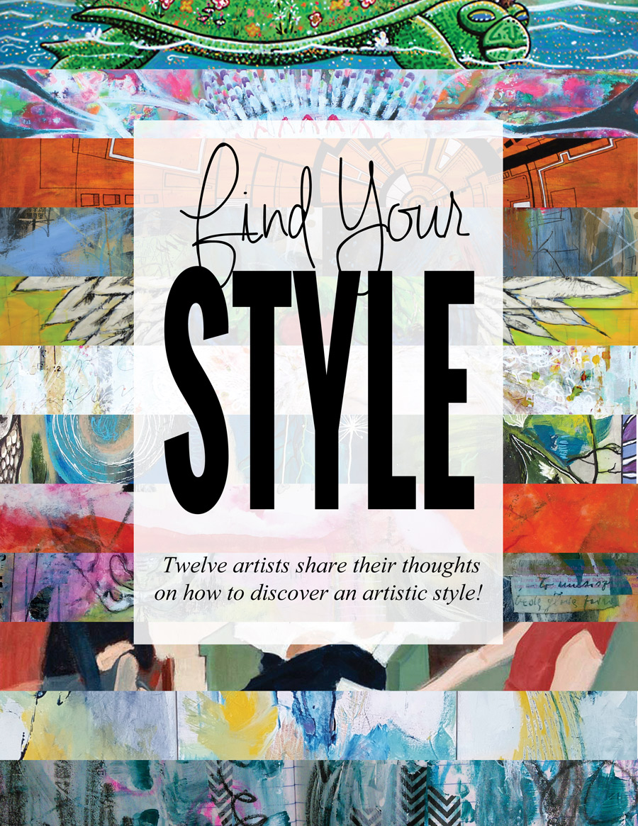 Find Your Style - Twelve artists offer their own experience, plus examples and suggestions on how to uncover and develop what's uniquely yours about your art.