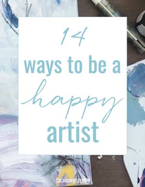 14 ways to be a happy artist - Tara Leaver