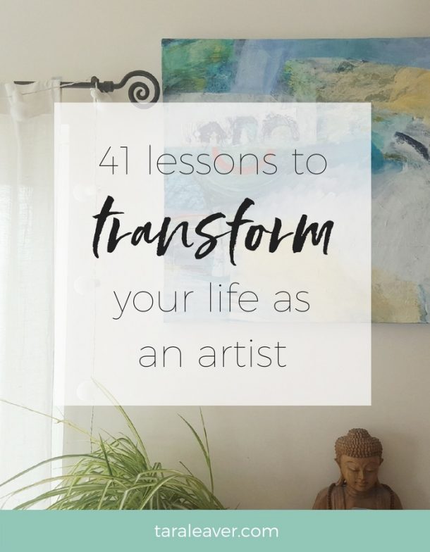Forty one lessons to transform your life as an artist - Tara Leaver