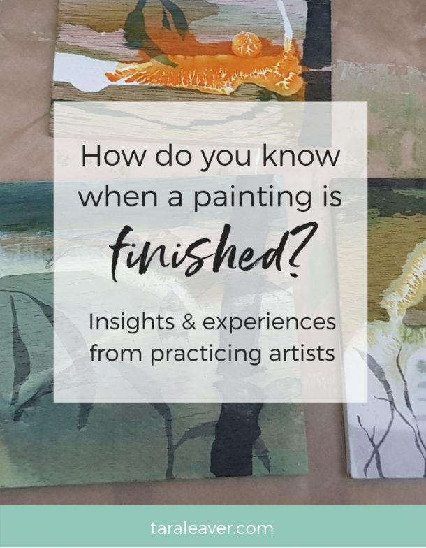 How do you know when a painting is finished? Tara Leaver