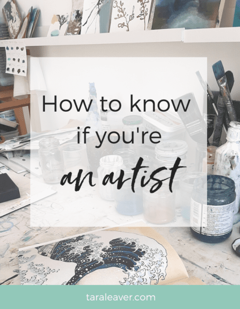 How to know if you're an artist - Tara Leaver