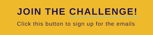 Join the challenge! Click here to sign up for the email prompts.