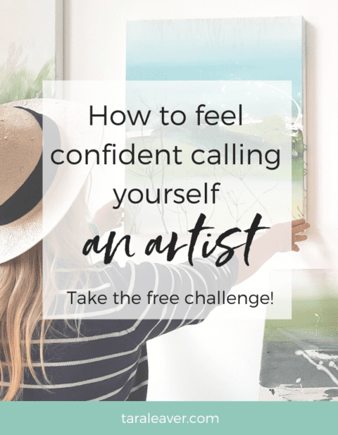 How to feel confident calling yourself an artist - Tara Leaver
