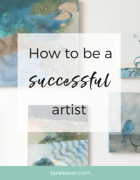 How to be a successful artist - Tara Leaver