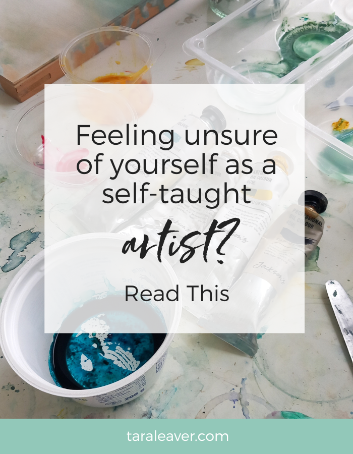 Feeling unsure of yourself as a self taught artist? read this