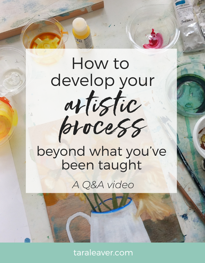 How to develop your artistic process beyond what you've been taught - a Q&A video