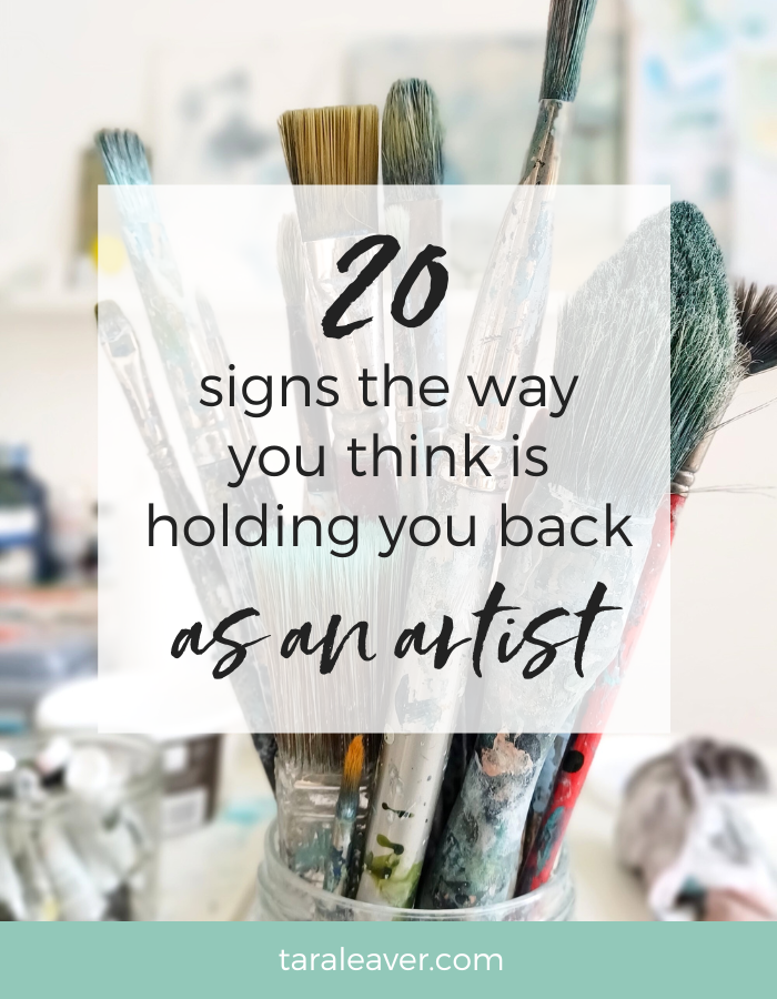 20 signs the way you think is holding you back as an artist