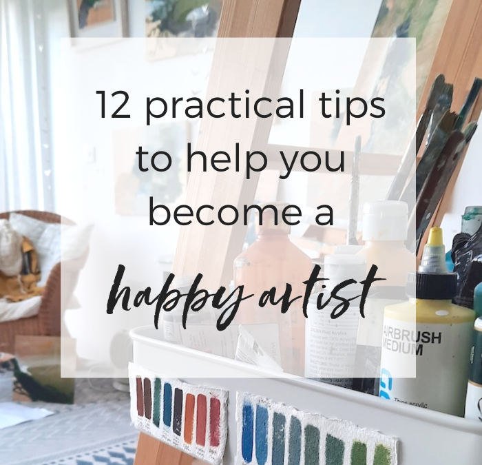 Twelve practical tips to help you become a happy artist