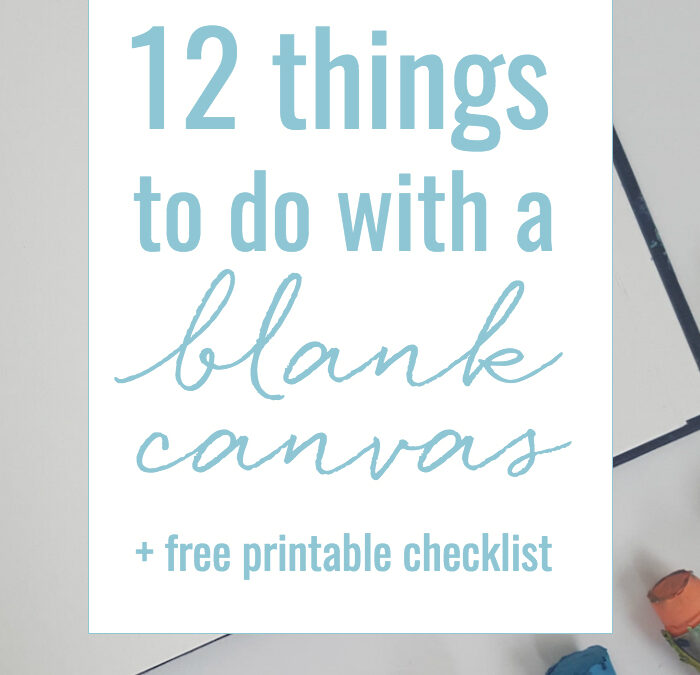 Twelve things to do with a blank canvas