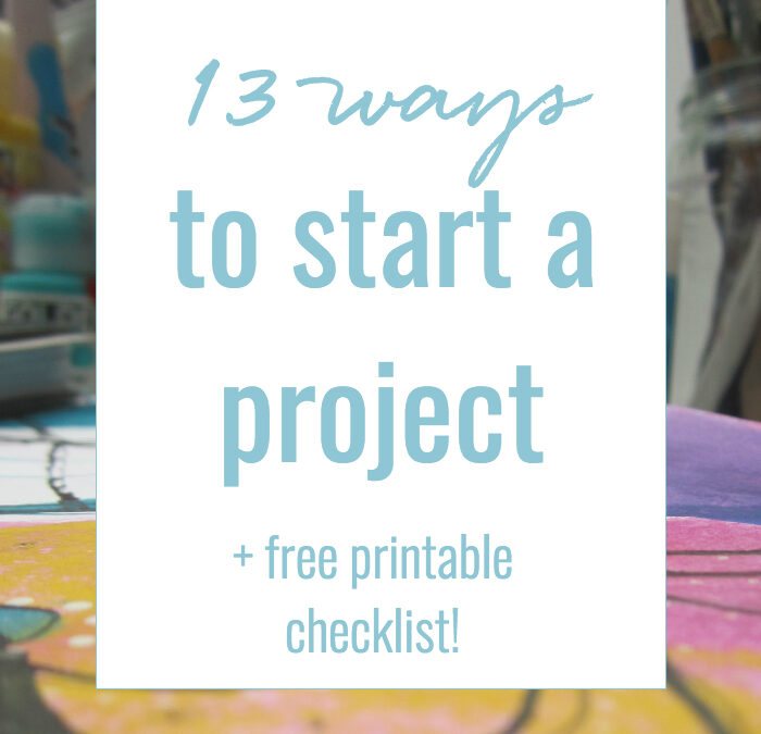 13 ways to start a creative project