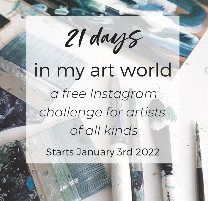 21 Days in My Art World Instagram Challenge 2022