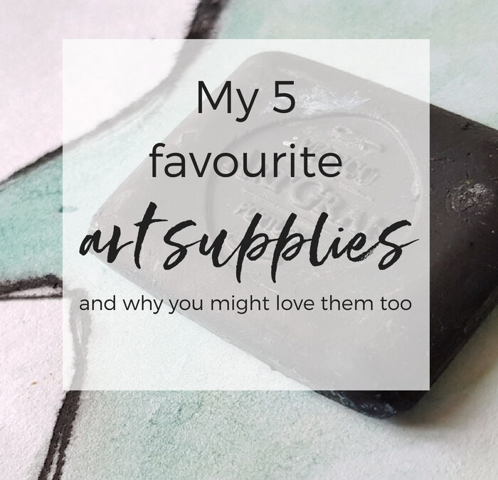 My 5 favourite art supplies & why you might love them too