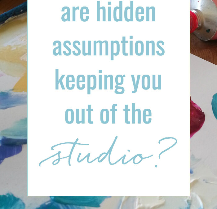 Are hidden assumptions keeping you out of the studio?