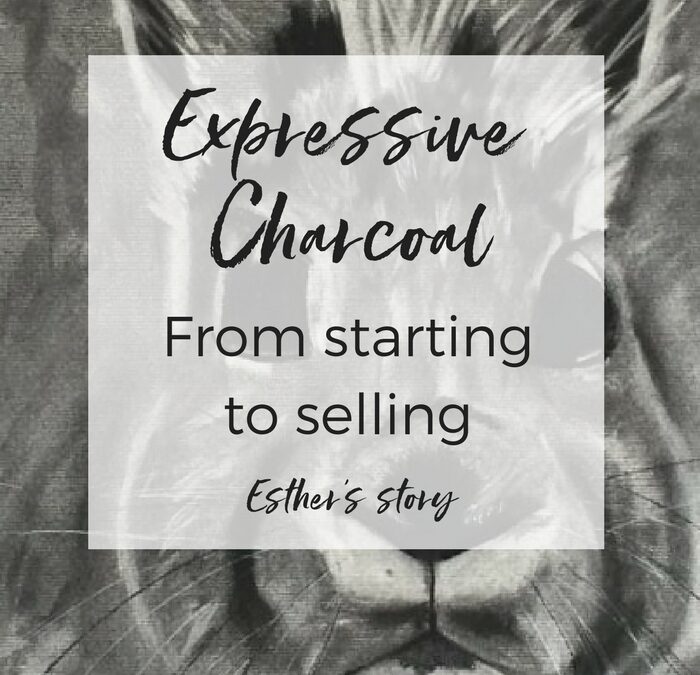 Expressive Charcoal: From Starting to Selling – Esther’s story