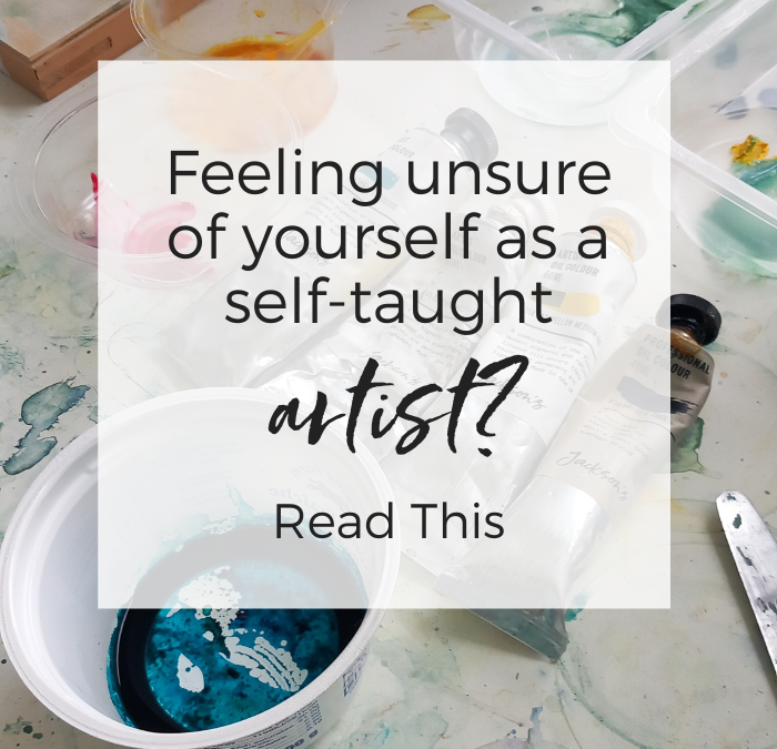 Feeling unsure of yourself as a self taught artist? Read this