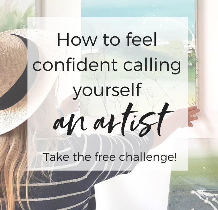 How to feel confident calling yourself an artist