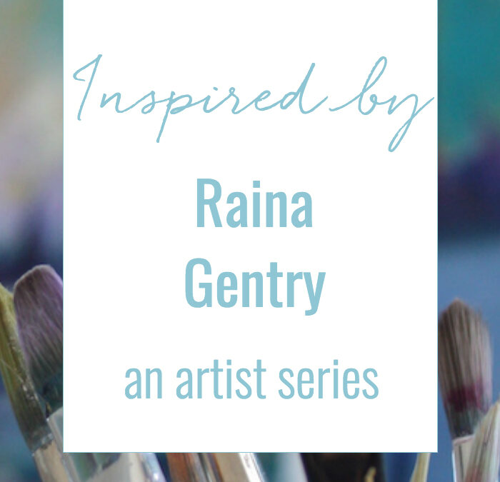 inspired by :: raina gentry