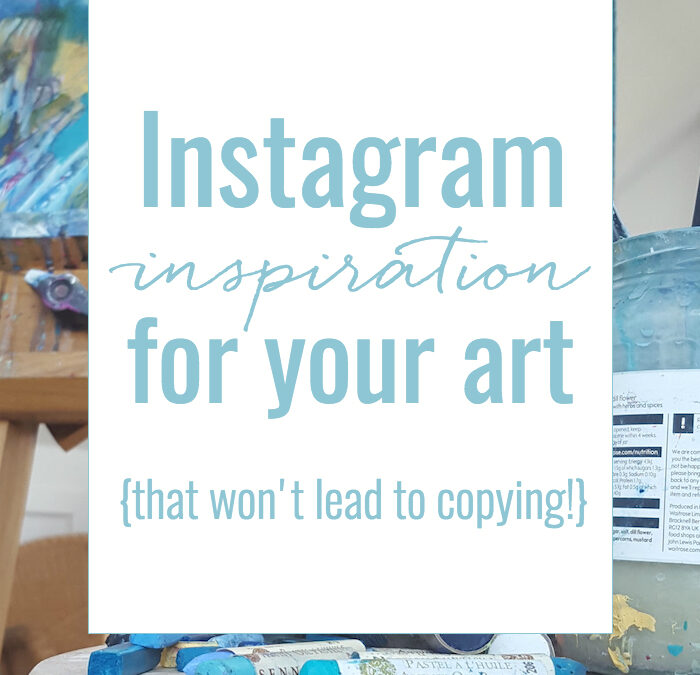 Instagram inspiration for your art {that won’t lead to copying!}