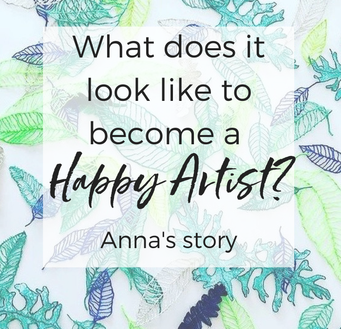 What does it look like to become a happy artist? :: Anna’s story