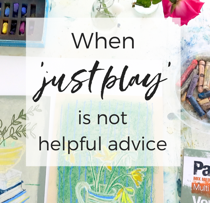 when ‘just play’ is not helpful advice