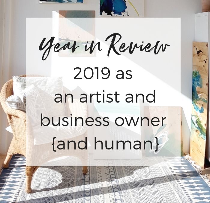 Year in Review: 2019 as an artist and business owner {and human}